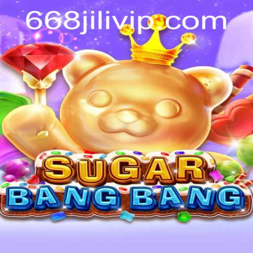 Unveiling SUGARBANGBANG: Dive Into the Sweet Chaos with 668JILI